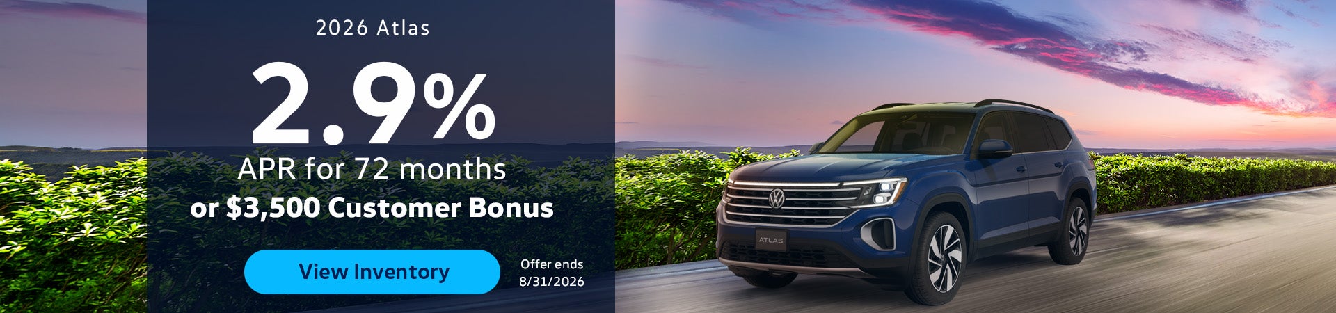 2026 Atlas 2.9% APR for 72 months or $3,500 Customer Bonus