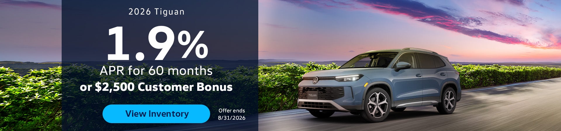 2026 Tiguan 1.9% APR for 60 months or $2,500 Customer Bonus 