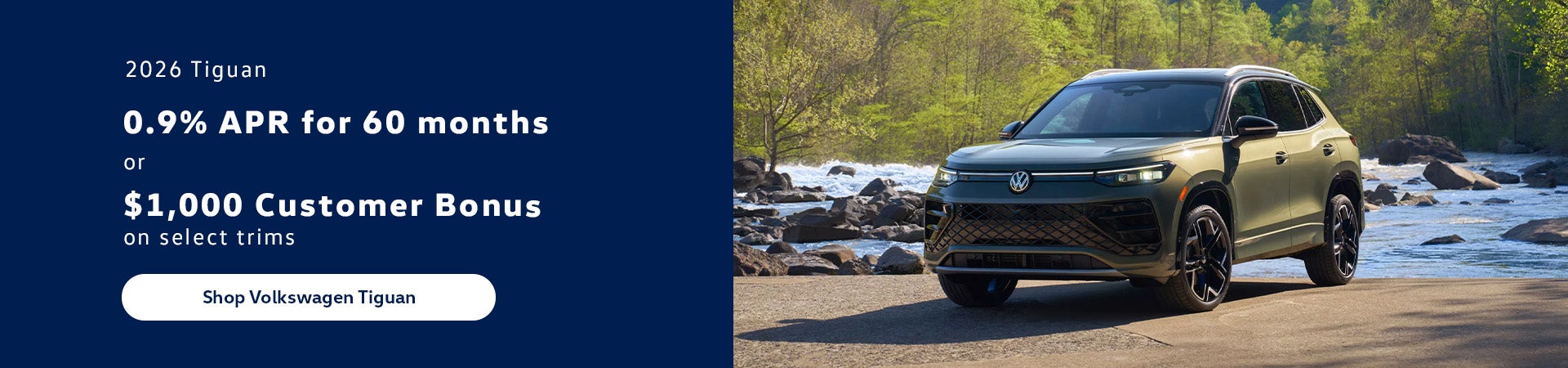 2026 Tiguan 0.9% APR for 60 months OR $1,000 Customer Bonus 