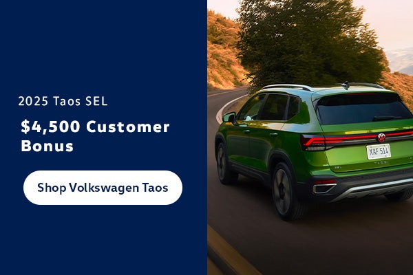 2025 Taos SEL $4,500 Customer Bonus