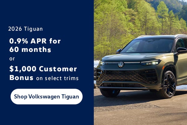 2026 Tiguan 0.9% APR for 60 months OR $1,000 Customer Bonus 